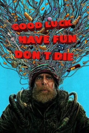 Good Luck Have Fun Don’t Die মুভি রিভিউ: সাই-ফাই ও কমেডির ধামাকা
